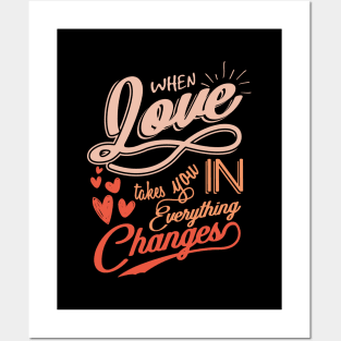'When Love Takes You In, Everything Changes' Family Shirt Posters and Art